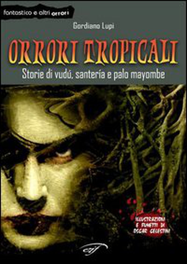 Orrori tropicali. Storie di vudù, santería e palo mayombe - Librerie.coop Orrori tropicali. Storie di vudù, santería e palo mayombe - Librerie.coop