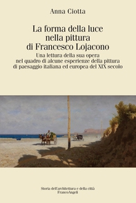 La forma della luce nella pittura di Francesco Lojacono - Librerie.coop La forma della luce nella pittura di Francesco Lojacono - Librerie.coop