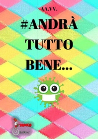 #Andrà tutto bene - Librerie.coop #Andrà tutto bene - Librerie.coop