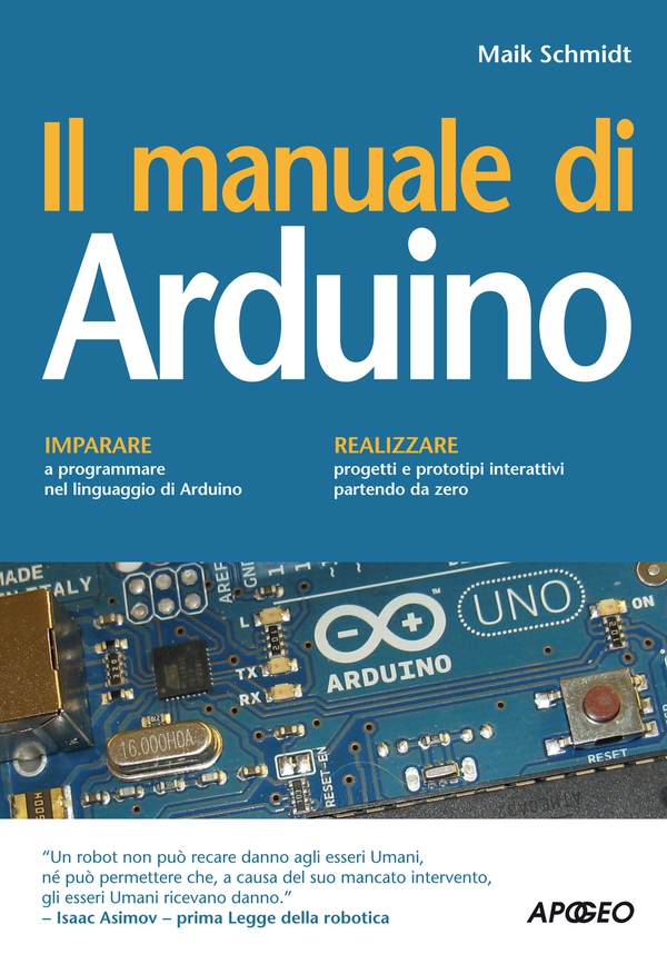 Il manuale di Arduino - Librerie.coop Il manuale di Arduino - Librerie.coop