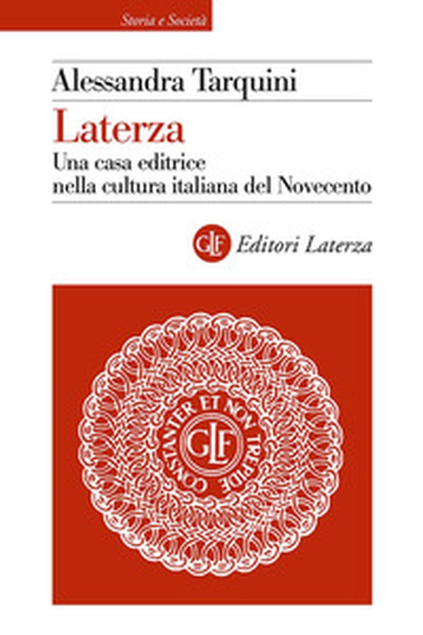 Laterza. Una casa editrice nella cultura italiana del Novecento - Librerie.coop