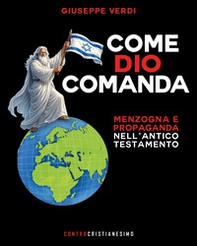 Come Dio comanda. Menzogna e propaganda nell'Antico Testamento - Librerie.coop