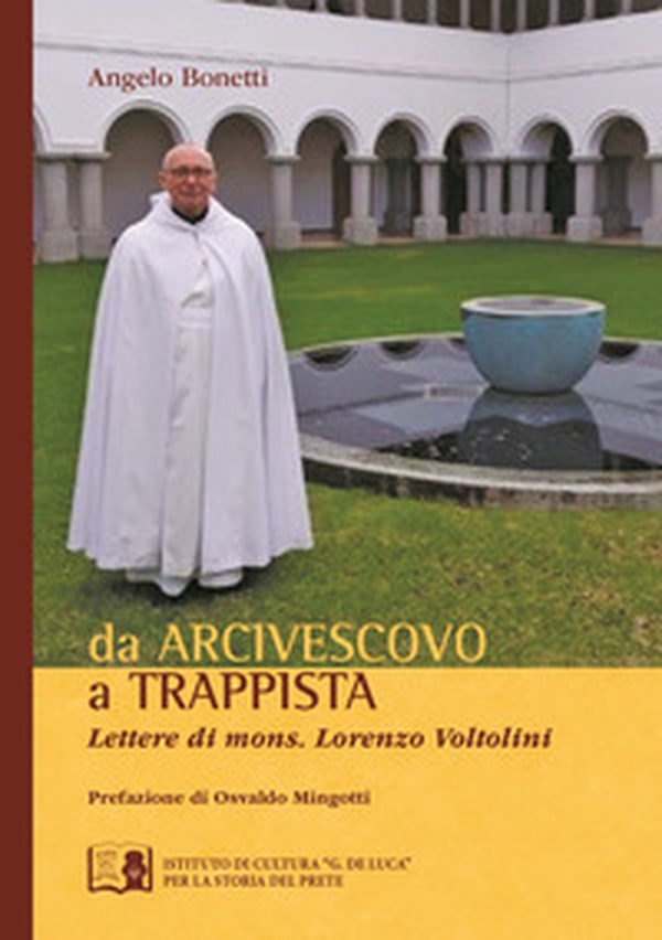 Da arcivescovo a trappista. Lettere di monsignor Lorenzo Voltolini - Librerie.coop
