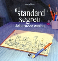 Gli standard segreti delle razze canine - Librerie.coop