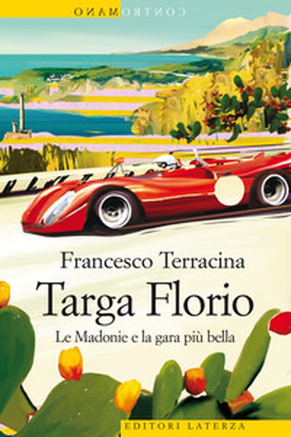 Targa Florio. Le Madonie e la gara più bella - Librerie.coop Targa Florio. Le Madonie e la gara più bella - Librerie.coop