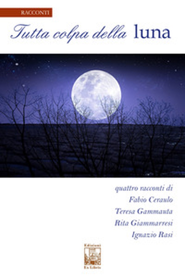 Tutta colpa della luna - Librerie.coop Tutta colpa della luna - Librerie.coop