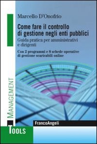 Come fare il controllo di gestione negli enti pubblici. Guida pratica per amministrativi e dirigenti. Con 2 programmi e 8 schede operative di gestione scaricabili... - Librerie.coop Come fare il controllo di gestione negli enti pubblici. Guida pratica per amministrativi e dirigenti. Con 2 programmi e 8 schede operative di gestione scaricabili... - Librerie.coop
