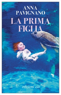 La prima figlia - Librerie.coop