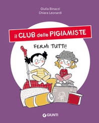 Fermi tutti! Il club delle pigiamiste - Librerie.coop Fermi tutti! Il club delle pigiamiste - Librerie.coop