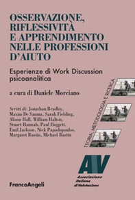 Osservazione, riflessività e apprendimento nelle professioni d'aiuto. Esperienze di Work Discussion psicoanalitica - Librerie.coop