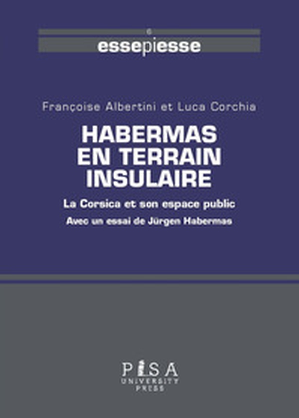 Habermas en terrain insulaire. La Corsica et son espace public - Librerie.coop Habermas en terrain insulaire. La Corsica et son espace public - Librerie.coop