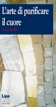 L'arte di purificare il cuore - Librerie.coop