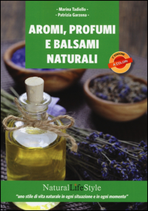 Aromi, profumi e balsami naturali - Librerie.coop Aromi, profumi e balsami naturali - Librerie.coop
