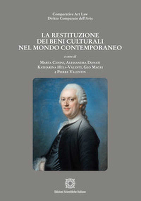 La restituzione dei beni culturali nel mondo contemporaneo - Librerie.coop La restituzione dei beni culturali nel mondo contemporaneo - Librerie.coop
