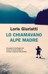 Lo chiamavano Alpe Madre - Librerie.coop