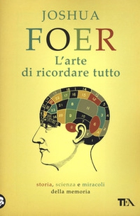L'arte di ricordare tutto. Storia, scienza e miracoli della memoria - Librerie.coop L'arte di ricordare tutto. Storia, scienza e miracoli della memoria - Librerie.coop