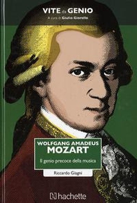 Wolfgang Amadeus Mozart. Il genio precoce della musica - Librerie.coop Wolfgang Amadeus Mozart. Il genio precoce della musica - Librerie.coop