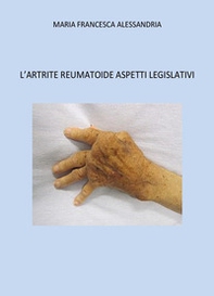L'artrite reumatoide. Aspetti legislativi - Librerie.coop