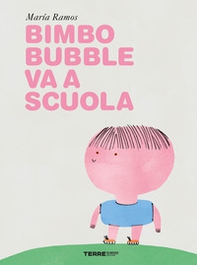 Bimbo Bubble va a scuola - Librerie.coop