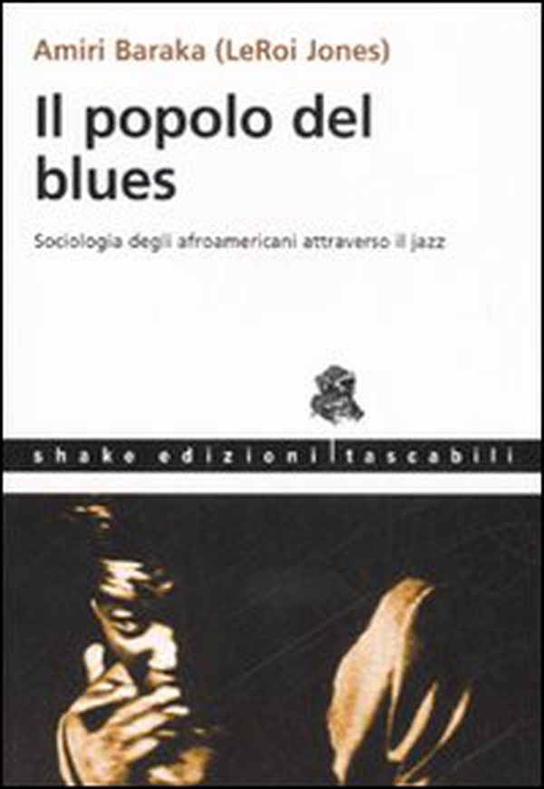 Il popolo del blues. Sociologia degli afroamericani attraverso il jazz - Librerie.coop Il popolo del blues. Sociologia degli afroamericani attraverso il jazz - Librerie.coop