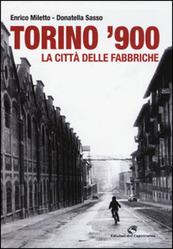 Torino '900. La città delle fabbriche - Librerie.coop Torino '900. La città delle fabbriche - Librerie.coop