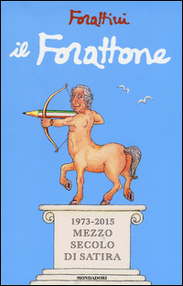 Il Forattone. (1973-2015) mezzo secolo di satira - Librerie.coop Il Forattone. (1973-2015) mezzo secolo di satira - Librerie.coop