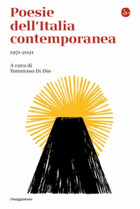 Poesie dell'Italia contemporanea 1971-2021 - Librerie.coop Poesie dell'Italia contemporanea 1971-2021 - Librerie.coop