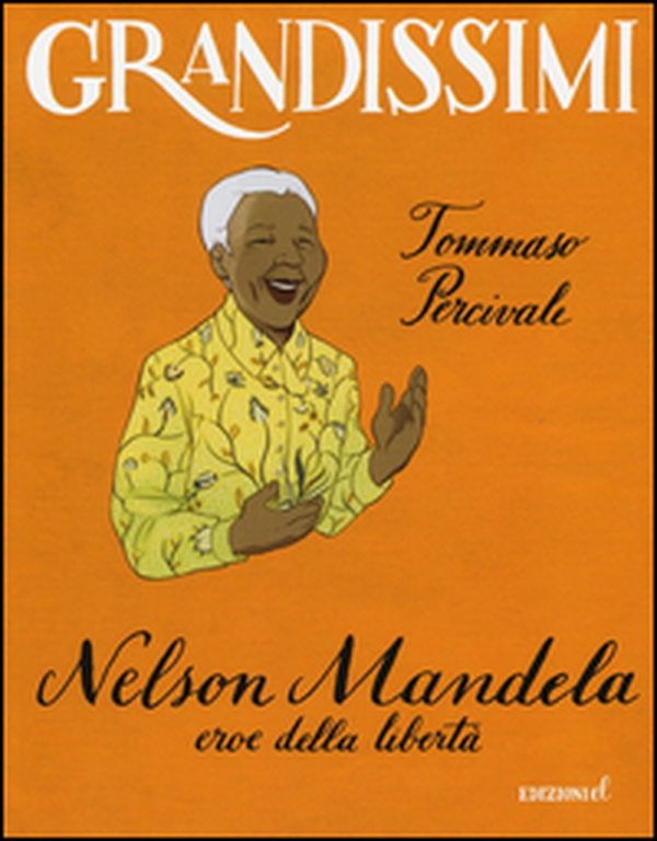 Nelson Mandela, eroe della libertà - Librerie.coop Nelson Mandela, eroe della libertà - Librerie.coop