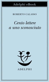 Cento lettere a uno sconosciuto - Librerie.coop Cento lettere a uno sconosciuto - Librerie.coop