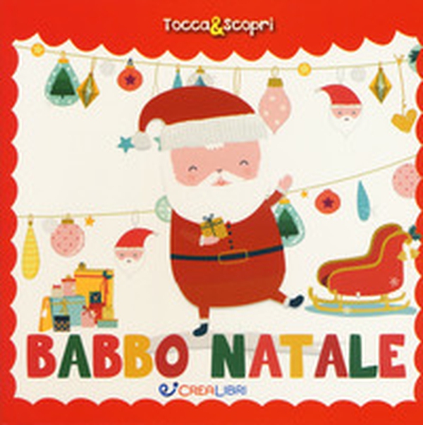 Babbo Natale. Tocca & scopri - Librerie.coop Babbo Natale. Tocca & scopri - Librerie.coop