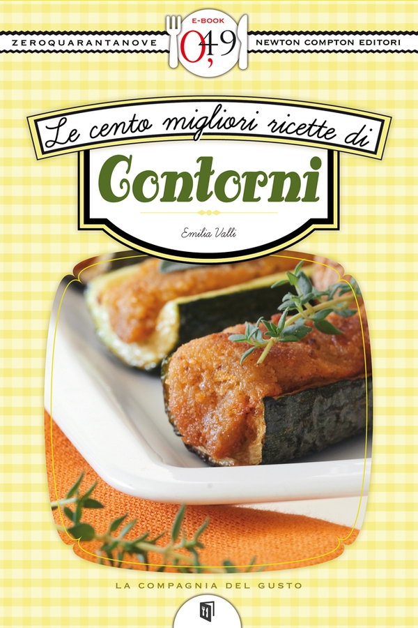 Le cento migliori ricette di contorni - Librerie.coop Le cento migliori ricette di contorni - Librerie.coop