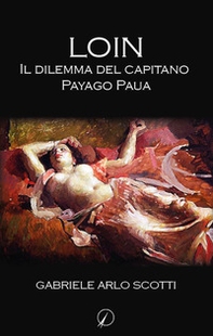 Loin. Il dilemma del capitano Payago Paua - Librerie.coop