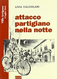 Attacco partigiano nella notte - Librerie.coop