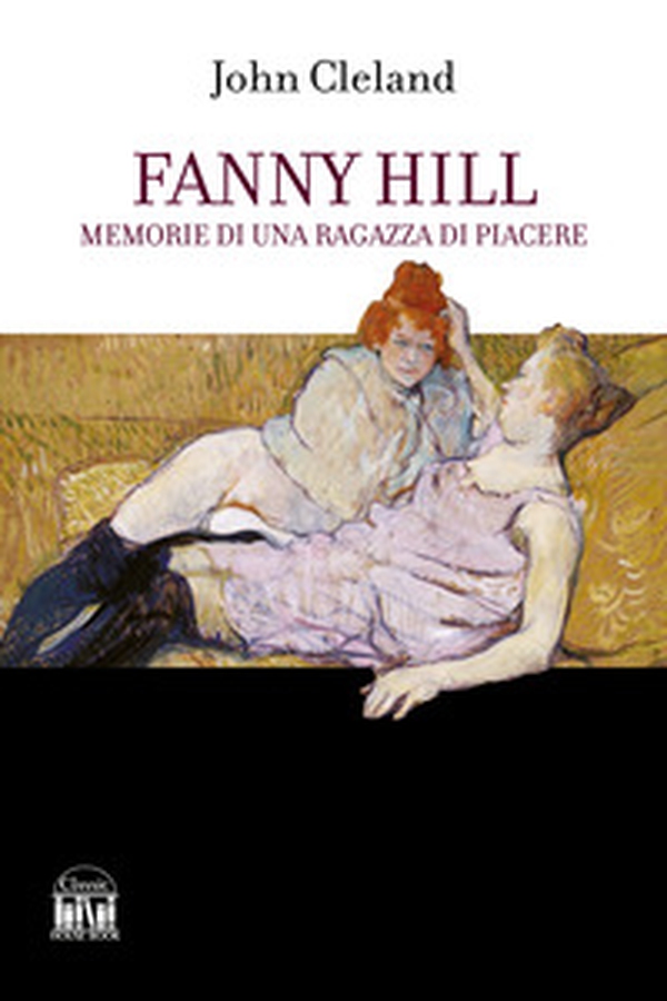 Fanny Hill. Memorie di una ragazza di piacere - Librerie.coop Fanny Hill. Memorie di una ragazza di piacere - Librerie.coop