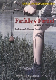 Farfalle e fortini. Quasi un romanzo - Librerie.coop