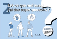 Est-ce que moi aussi j'ai des super-pouvoirs?La philosophie des enfants. Des réponses simples à des questions importantes - Vol. 2 - Librerie.coop Est-ce que moi aussi j'ai des super-pouvoirs?La philosophie des enfants. Des réponses simples à des questions importantes - Vol. 2 - Librerie.coop