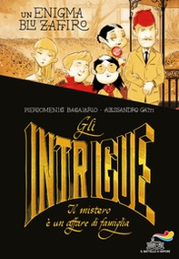 Gli Intrigue. Il mistero è un affare di famiglia - Vol. 1 - Librerie.coop Gli Intrigue. Il mistero è un affare di famiglia - Vol. 1 - Librerie.coop