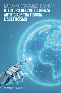Il futuro dell'intelligenza artificiale tra fiducia e scetticismo - Librerie.coop Il futuro dell'intelligenza artificiale tra fiducia e scetticismo - Librerie.coop