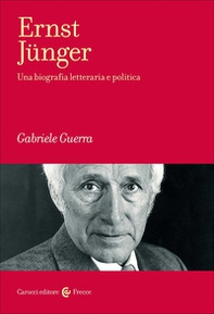 Ernst Jünger. Una biografia letteraria e politica - Librerie.coop
