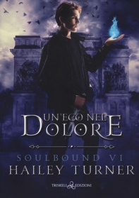 Un'eco nel dolore. Soulbound - Vol. 6 - Librerie.coop