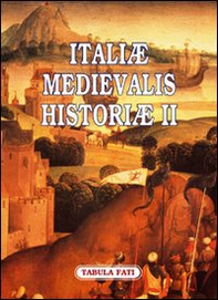 Italiae medievalis historiae II. Premio letterario Philobiblon 2007 - Librerie.coop Italiae medievalis historiae II. Premio letterario Philobiblon 2007 - Librerie.coop