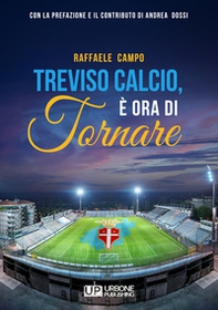 Treviso calcio. È ora di tornare - Librerie.coop