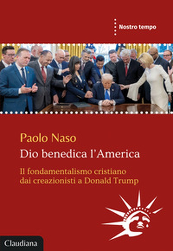 Dio benedica l'America. Il fondamentalismo cristiano dai creazionisti a Donald Trump - Librerie.coop