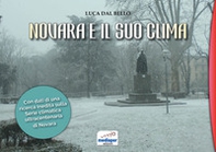 Novara e il suo clima. Con l'inedita serie climatica ultracentenaria dal 1875 a oggi - Librerie.coop