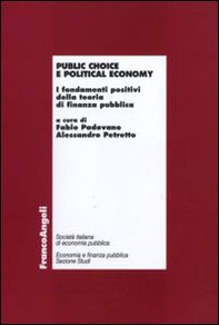 Public choice e political economy. I fondamenti positivi della teoria di finanza pubblica - Librerie.coop