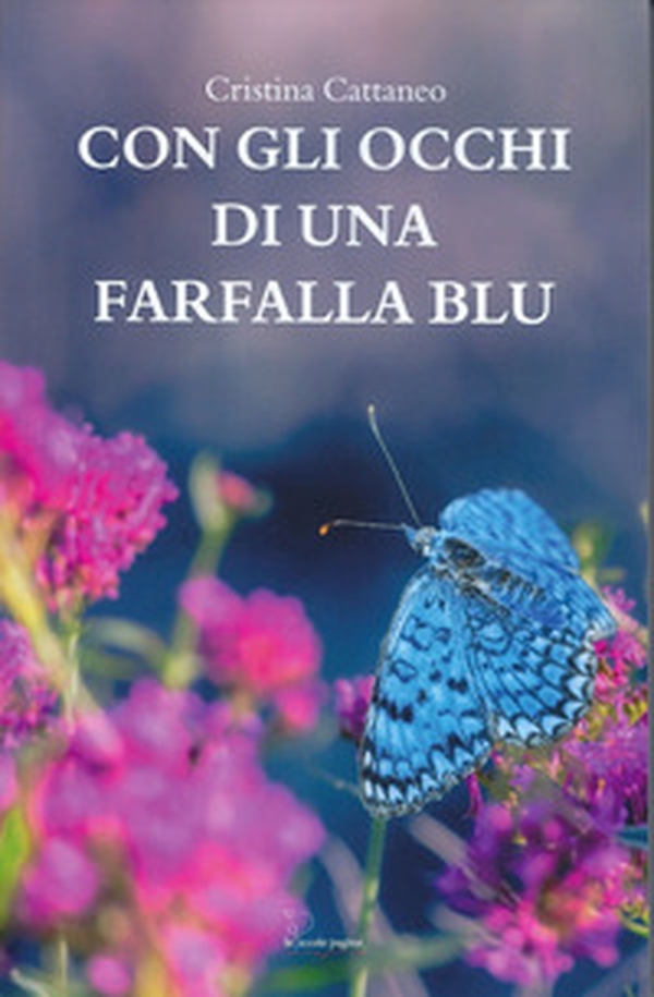 Con gli occhi di una farfalla blu - Librerie.coop Con gli occhi di una farfalla blu - Librerie.coop