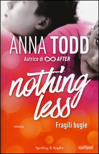 Fragili bugie. Nothing less - Librerie.coop