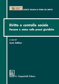 Diritto e controllo sociale. Persone e status nelle prassi giuridiche - Librerie.coop