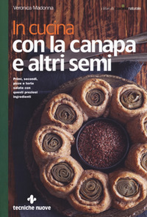 In cucina con la canapa e altri semi - Librerie.coop In cucina con la canapa e altri semi - Librerie.coop