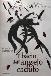 Il bacio dell'angelo caduto. La saga completa - Librerie.coop
